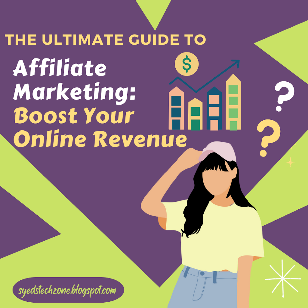 The Ultimate Guide to Affiliate Marketing: Boost Your Online Revenue